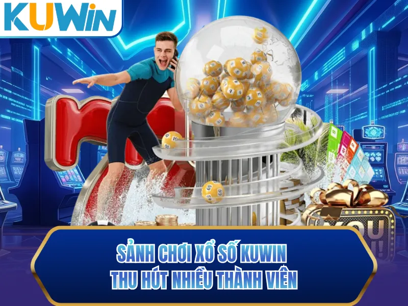 Sảnh chơi xổ số KUWIN thu hút nhiều thành viên